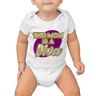 This Mom Is A Diva For Dance Mom Baby Onesie | Mazezy