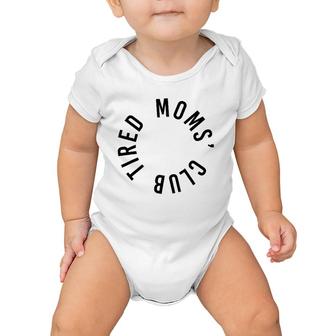 Tired Moms' Club New Parents New Mom Sleep Funny Mother's Day Baby Onesie | Mazezy