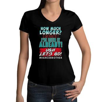 Funny Dance Brother Shirt Kids Son How Much Longer Complaint