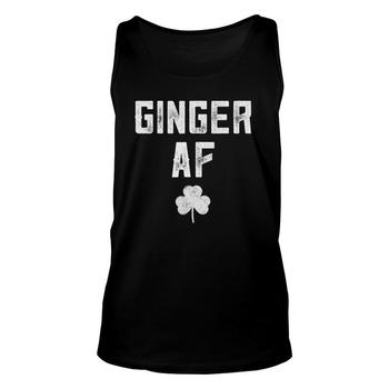 Ginger Af St Patrick's Day Funny Redhead Gift Tank Top Ginger Af St Patrick's Day Funny Redhead Gift Tank Top