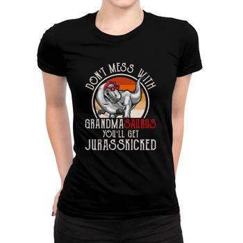 Womens Don't Mess With Grandmasaurus You'll Get Jurasskicked T-Shirt