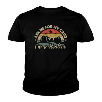 I'm A Realtor Ask Me For My Card T-Shirt - Real Estate Agent I'm A Realtor Ask Me For My Card T-Shirt - Real Estate Agent