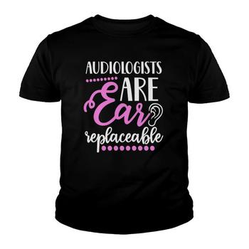 Cute Audiologists Are Ear Replaceable Shirt Audio Gift Cute Audiologists Are Ear Replaceable Shirt Audio Gift