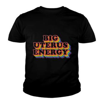 Big Uterus Energy Feminist Slogan T-Shirt Big Uterus Energy Feminist Slogan T-Shirt