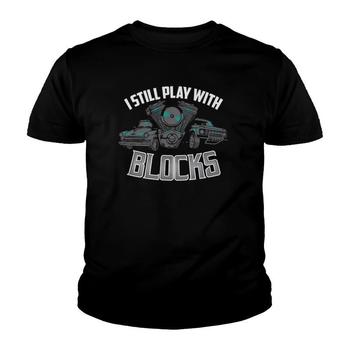 I Still Play With Blocks Racing Shirt | Maintenance Man Gift T-Shirt