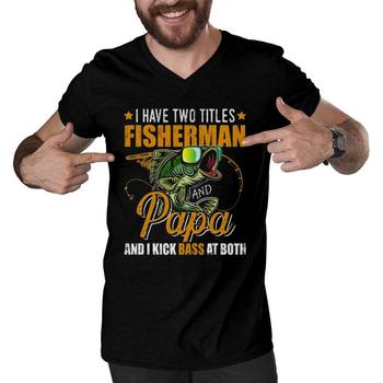 Mens I Have Two Titles Dad And Papa Father's Day Fishing T-Shirt Mens I Have Two Titles Dad And Papa Father's Day Fishing T-Shirt