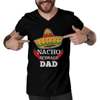 Mens Nacho Average Dad Shirt Cinco De Mayo New Daddy To Be Gift Mens Nacho Average Dad Shirt Cinco De Mayo New Daddy To Be Gift
