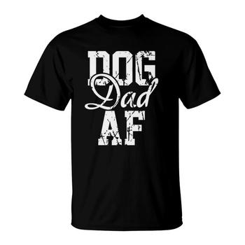 Dog Dad AF T-Shirt For Men Dog Dad AF T-Shirt For Men