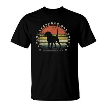 Mens Best Labrador Dad Ever Daddy Gifts Lab Dog Lover Owner T-Shirt Mens Best Labrador Dad Ever Daddy Gifts Lab Dog Lover Owner T-Shirt