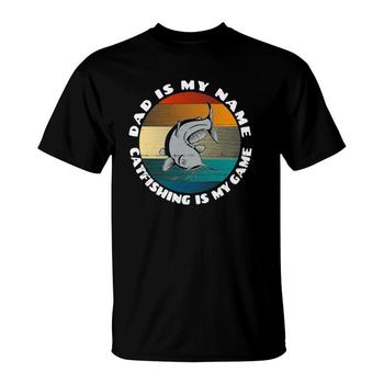 Mens Dad Is My Name Catfishing Is My Game Catfish Fishing Designer Youth T- shirt