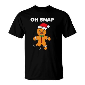 Womens Gingerbread Man Gift Funny Cute Christmas Oh Snap T-Shirt Womens Gingerbread Man Gift Funny Cute Christmas Oh Snap T-Shirt