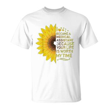 Medical Assistant Life Sunflower T-Shirt Medical Assistant Life Sunflower T-Shirt