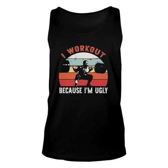 Bodybuilder I Workout Because I'm Ugly Weightlifting Weightlifter Retro  Vintage Tank Top