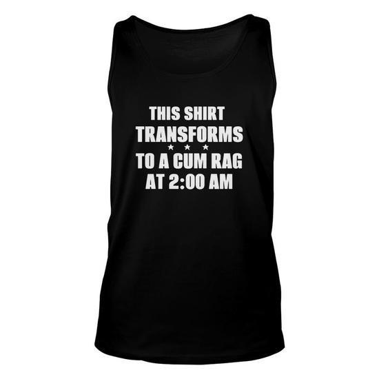 This Shirt Transforms To A Cum Rag At 2:00 Am This Shirt Transforms To A Cum Rag At 2:00 Am