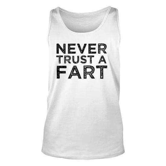 Fart Joke Shirt Gift Shirt Never Trust A Fart T-Shirt Fart Joke Shirt Gift Shirt Never Trust A Fart T-Shirt