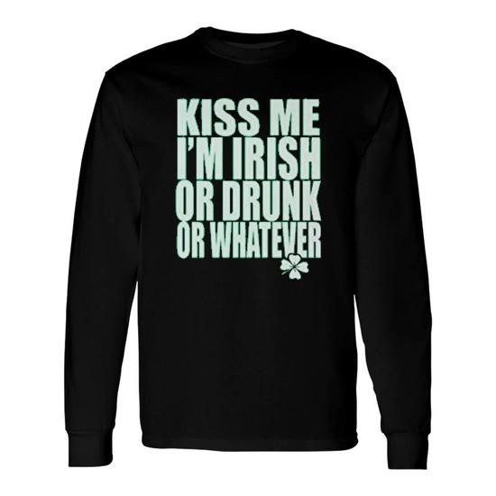Kiss Me I'm A Real Estate Agent Or Irish, Or Drunk, Or Whate T-Shirt