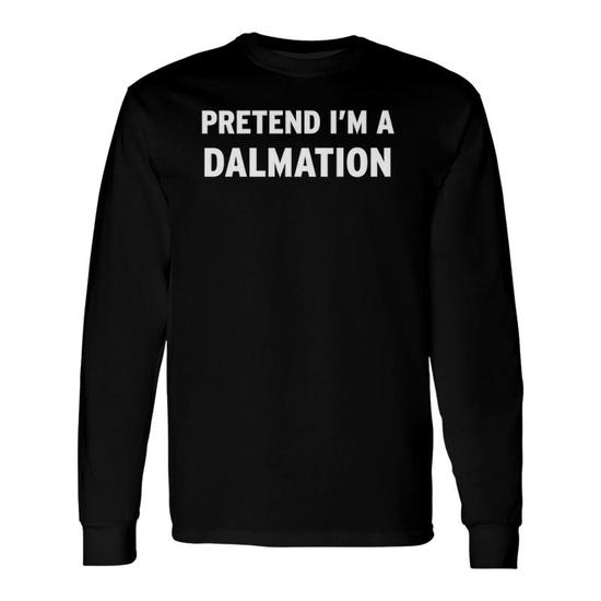 Pretend I'm A Dalmatian Easy Halloween Costume T-Shirt