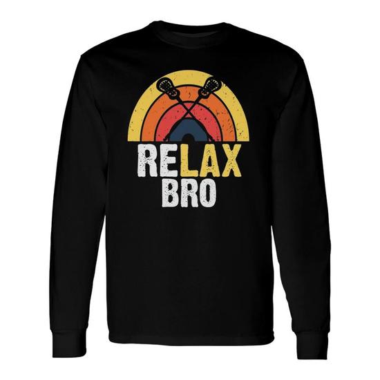 Relax Bro Lacrosse Sports Team Game T-Shirt Relax Bro Lacrosse Sports Team Game T-Shirt