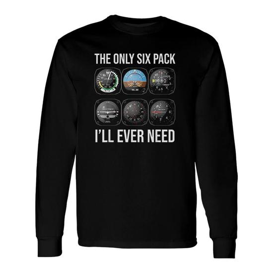 The Only Six Pack I'll Ever Need T-Shirt Funny Pilot Aviator