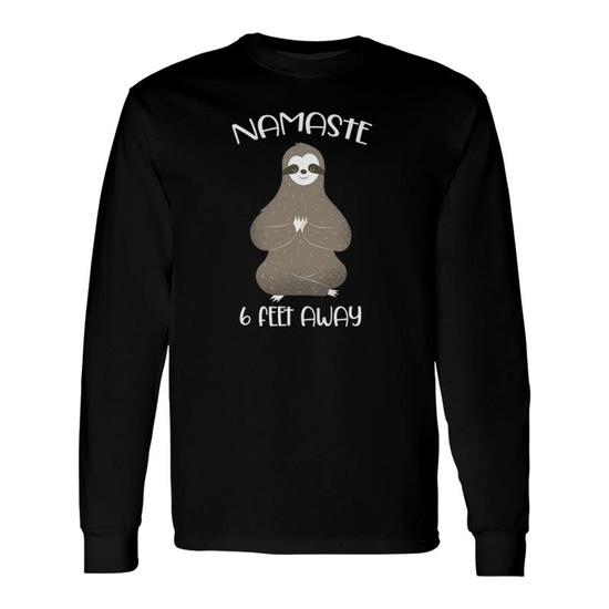 Sloth Namaste Stay 6 Feet Away Yoga Workout Long Sleeve T-Shirt T