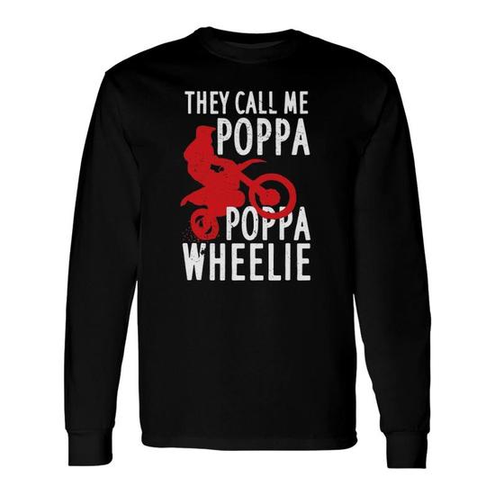 They Call Me Poppa Wheelie Funny Dirt Bike Motocross Shirt They Call Me Poppa Wheelie Funny Dirt Bike Motocross Shirt