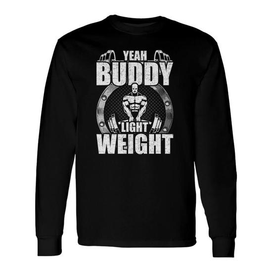 Yeah buddy sale light weight shirt