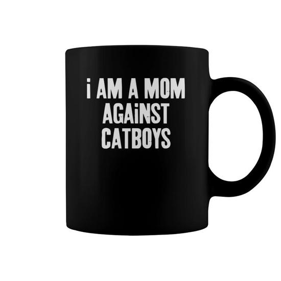 I Am a Mom Against Catboys Coffee Mug