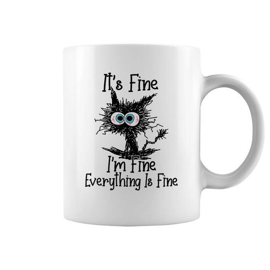 Women's It's Fine, I'm Fine, Everything Is Fine Funny Cat Coffee Mug