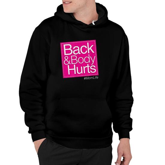 Back and body hurts hoodie sale