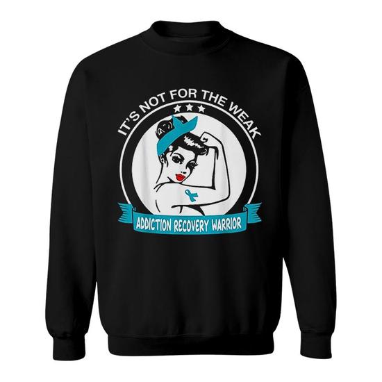 Addiction Recovery Warrior It's Not For The Weak Addiction Recovery Warrior It's Not For The Weak