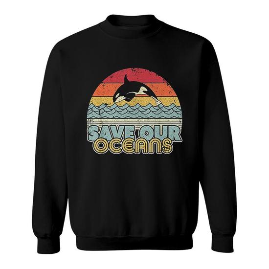 Save Our Oceans Orca Whale Sweatshirt Mazezy