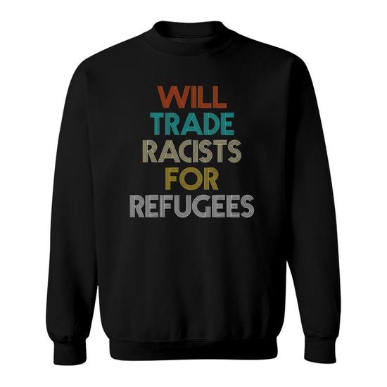 Will Trade Racists For Refugees T Shirt Retro Style Gifts Will Trade Racists For Refugees T Shirt Retro Style Gifts