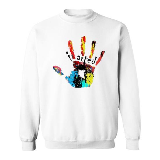 Artisan Teacher Gift I Arted I Art Print Painting Sweatshirt Mazezy