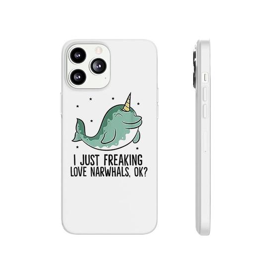 I Just Freaking Love Narwhals Ok Cute Narwhal Phonecase iPhone