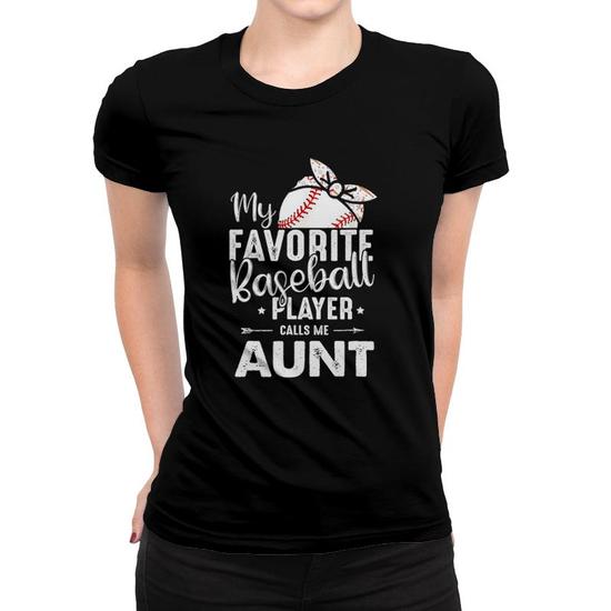 My Favorite Baseball Player Call Me Aunt Mother's Day Women T-Shirt