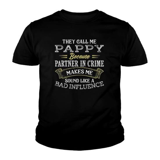 They Call Me Pappy Because Partner In Crime T-Shirt