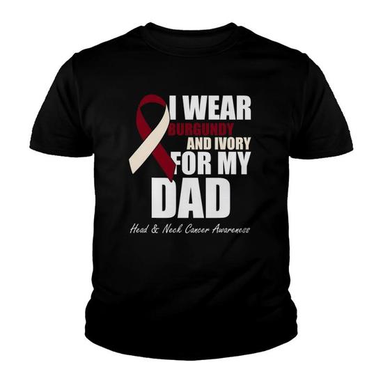 Head And Neck Cancer Shirts I Wear For My Dad