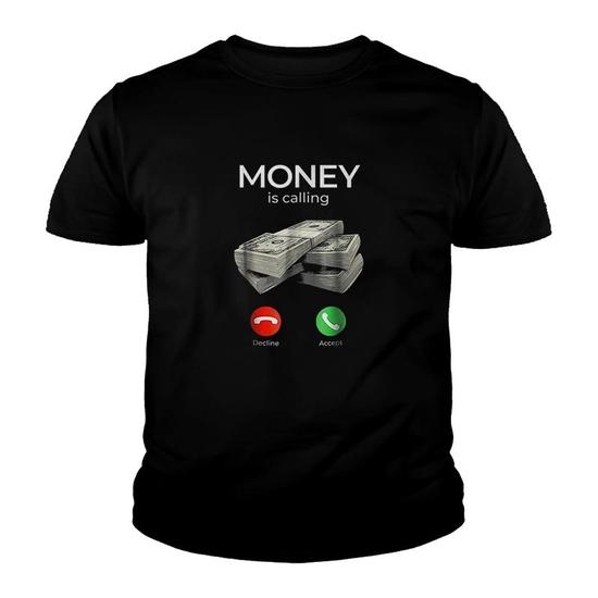 Money Is Calling Cash Funny Business Hustler T-Shirt Money Is Calling Cash Funny Business Hustler T-Shirt