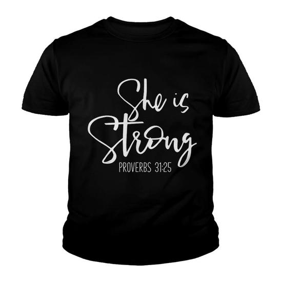 She Is Strong Proverbs - Bible Verse Slogan T-Shirt She Is Strong Proverbs - Bible Verse Slogan T-Shirt