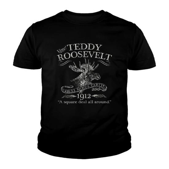 Teddy Roosevelt Bull Moose Party 1912 Presidential Campaign Youth T shirt Thegiftio UK