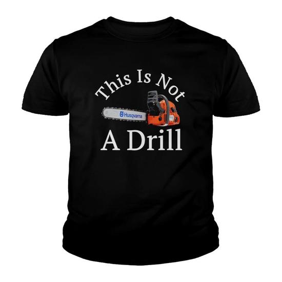 This Is Not A Drill Funny Chainsaw T-Shirt Black Print