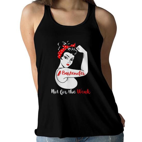Womens Bartender Not For The Weak Strong T Shirt For Women