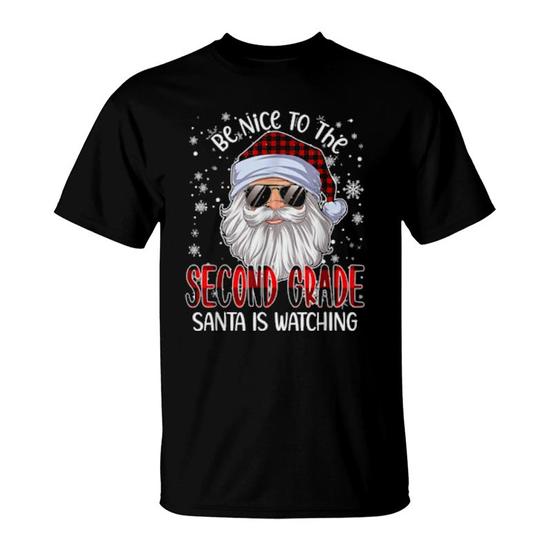 Be Nice To The Second Grade Santa Is Watching Christmas T-Shirt