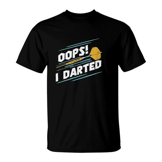 Darts Funny Darts Quote Meme Dart Board Beer Worker Gift T-Shirt Darts Funny Darts Quote Meme Dart Board Beer Worker Gift T-Shirt