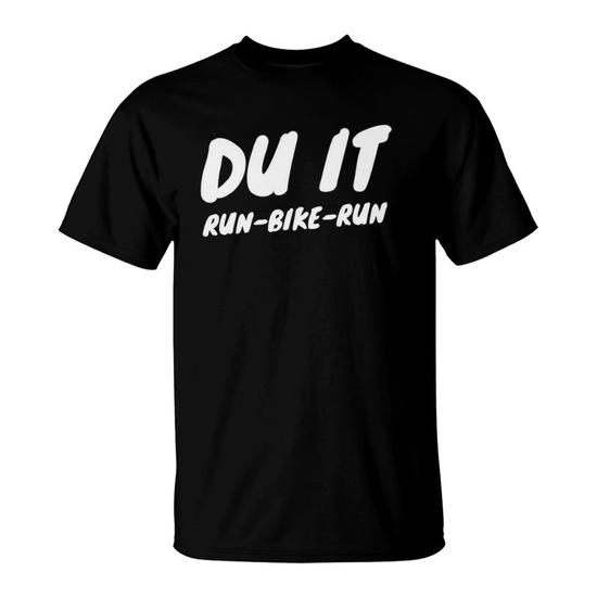 Du It Duathlon Run-Bike-Run Funny Sport T-Shirt Custom UK | Mazezy