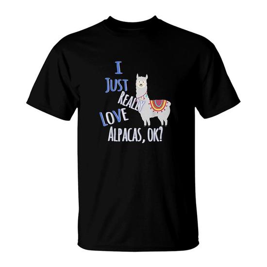 Funny I Just Really Love Alpacas, Ok? Cute Alpaca T-Shirt Funny I Just Really Love Alpacas, Ok? Cute Alpaca T-Shirt