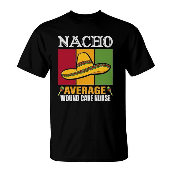 Funny Womens Rn T-Shirt Nacho Average Nurse Shirt Gift Funny Womens Rn T-Shirt Nacho Average Nurse Shirt Gift