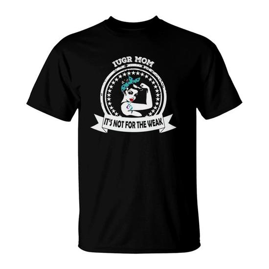 Iugr Mom T-Shirt Gift For Women Iugr Mom T-Shirt Gift For Women