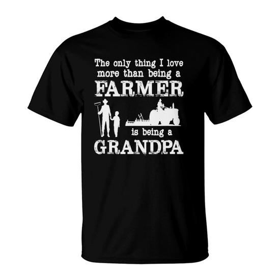 Love Being A Grandpa Funny Farmer T-Shirt For Father's Day