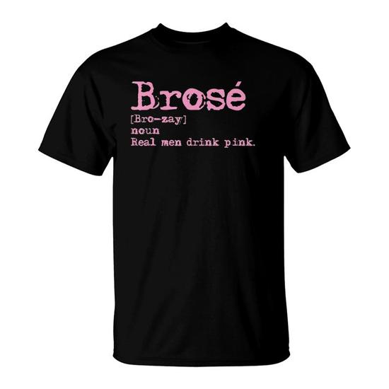 Brose All Day Bro Rose Wine Drinking Distressed Shirt Brose All Day Bro Rose Wine Drinking Distressed Shirt